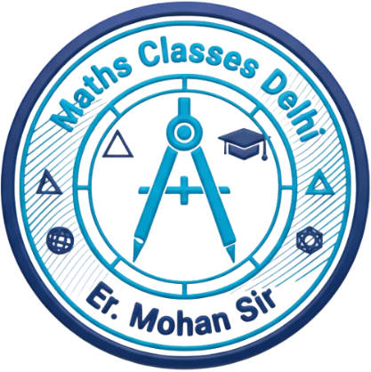 Maths Classes Delhi logo - Expert mathematics coaching by Er. Mohan Sir